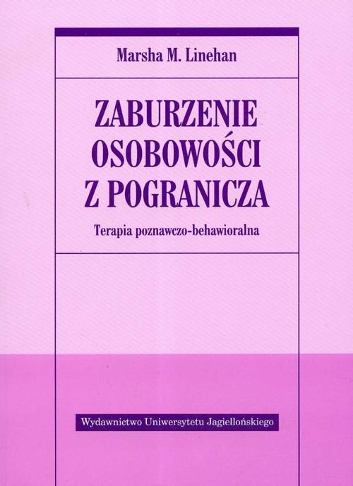 ZABURZENIA OSOBOWOŚCI Z POGRANICZA MARSHA M.LINEHAN