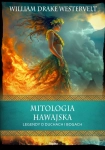 MITOLOGIA HAWAJSKA LEGENDY O DUCHACH I BOGACH WILLIAM DRAKE WESTERVELT
