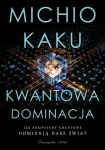KWANTOWA DOMINACJA MICHIO KAKU JAK KOMPUTERY KWANTOWE ODMIENIAJĄ ŚWIAT
