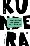 ZACHÓD PORWANY ALBO TRAGEDIA EUROPY ŚRODKOWEJ MILAN KUNDERA NOWA