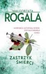 ZASTRZYK ŚMIERCI MAŁGORZATA ROGALA NOWA