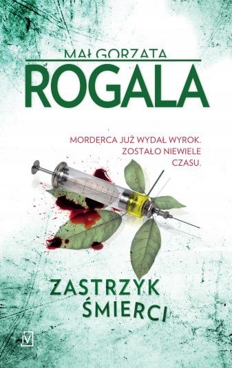 ZASTRZYK ŚMIERCI MAŁGORZATA ROGALA NOWA