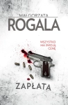 ZAPŁATA MAŁGORZATA ROGALA NOWA