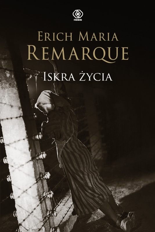 ISKRA ŻYCIA ERICH MARIA REMARQUE NOWA