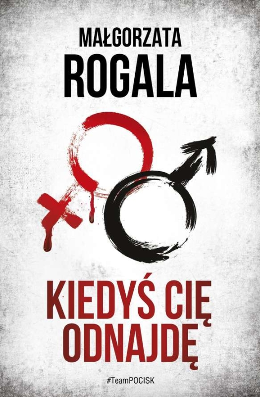 KIEDYŚ CIĘ ODNAJDĘ MAŁGORZATA ROGALA NOWA