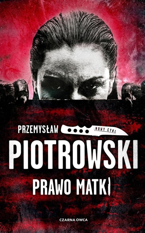 PRAWO MATKI PRZEMYSŁAW PIOTROWSKI NOWA