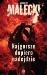 NAJGORSZE DOPIERO NADEJDZIE ROBERT MAŁECKI NOWA