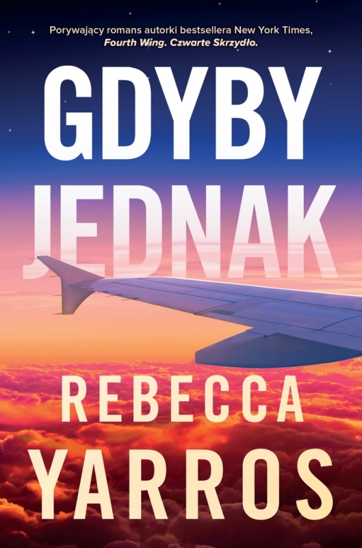 GDYBY JEDNAK REBECCA YARROS NOWA 528 STR