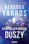 KAŻDYM SKRAWKIEM DUSZY REBECCA YARROS NOWA