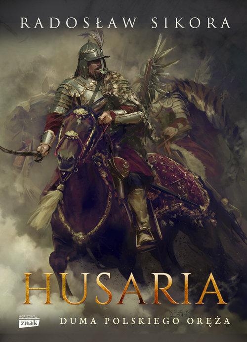 HUSARIA DUMA POLSKIEGO ORĘŻA RADOSŁAW SIKORA