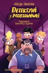 DETEKTYWI Z PODSTAWÓWKI TAJEMNICA KIEROWCY OGÓRKA SINICKA ALICJA NOWA