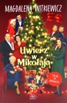 UWIERZ W MIKOŁAJA MAGDALENA WITKIEWICZ NOWA