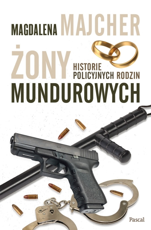 ŻONY MUNDUROWYCH HISTORIE POLICYJNYCH RODZIN MAGDALENA MAJCHER NOWA