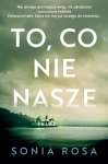 TO CO NIE NASZE SONIA ROSA NOWA