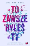 TO ZAWSZE BYŁEŚ TY ADA TULIŃSKA NOWA