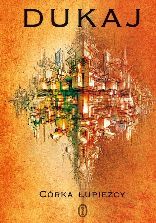 CÓRKA ŁUPIEŻYCY JACEK DUKAJ NOWA ARCHEOLOGIA