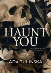 HAUNT YOU ADA TULIŃSKA NOWA