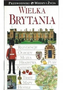 WIELKA BRYTANIA PRZEWODNIK WIEDZA I ŻYCIE