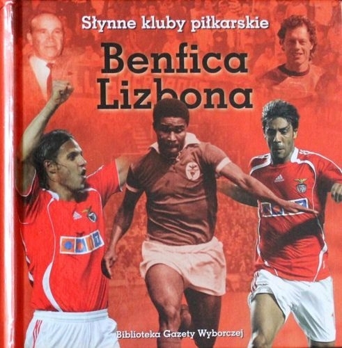 BENEFICA LIZBONA GRUPA ANDRZEJ SŁYNNE KLUBY PIŁKARSKIE