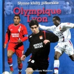 OLYMPIEQUE LYON KWIATKOWSKI OLGIERD SŁYNNE KLUBY PIŁKARSKIE