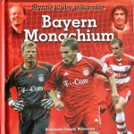 BAYERN MONACHIUM NAWROT RADOSŁAW SŁYNNE KLUBY PIŁKARSKIE