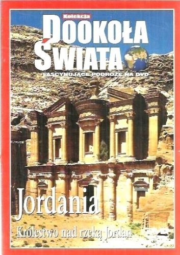 JORDANIA KRÓLESTWO NAD RZEKĄ JORDAN DOKOŁA ŚWIATA DVD