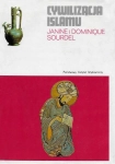 CYWILIZACJA ISLAMU JANINE I DOMINIQUE SOURDEL RODOWODY CYWILIZACJI