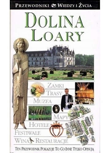 DOLINA LOARY PRZEWODNIK WIEDZA I ŻYCIE