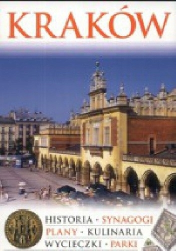 KRAKÓW PRZEWODNIK WIEDZA I ŻYCIE