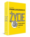 ŻYCIE INSTRUKCJA OBSŁUGI PAWLUKIEWICZ PIOTR