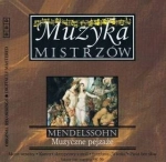 MENDELSSOHN MUZYCZNE PEJZAŻE CD MUZYKA MISTRZÓW