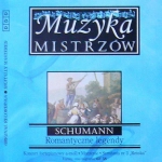 SCHUMANN ROMANTYCZNE LEGENDY CD MUZYKA MISTRZÓW