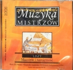 LISZT MAESTRIA I NAMIĘTNOŚĆ CD MUZYKA MISTRZÓW