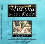 BRUCKNER MISTRZOWSKIE SYMFONIE CD MUZYKA MISTRZÓW
