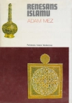RENESANS ISLAMU ADAM MEZ RODOWODY CYWILIZACJI
