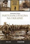 PARTYZANCI STALINA NA UKRAINIE II WOJNA ŚWIATOWA TOM 54