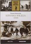 KRWAWA WIGILIA 1944 RYSZARD DZIESZYNSKI II WOJNA ŚWIATOWA TOM 57