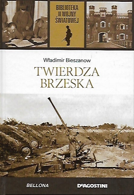 TWIERDZA BRZESKA WŁADIMIR BIESZANOW II WOJNA ŚWIATOWA TOM 56