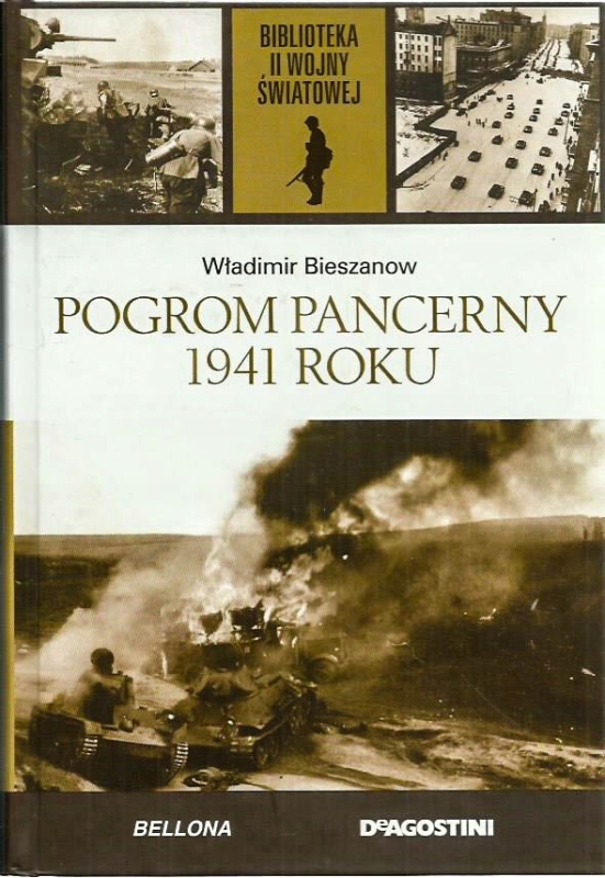 POGROM PANCERNY 1941 ROKU WŁADIMIR BIESZANOW II WOJNA ŚWIATOWA TOM 53
