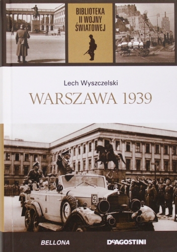 WARSZAWA 1939 LECH WYSZCZELSKI II WOJNA ŚWIATOWA TOM 45