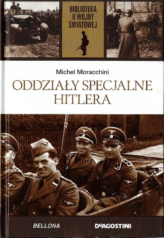 ODDZIAŁY SPECJALNE HITLERA MICHEL MORACCHINI II WOJNA ŚWIATOWA TOM 24