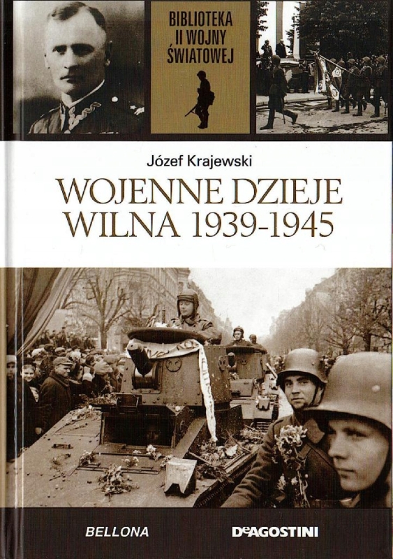 WOJENNE DZIEJE WILNA 1939-1945 JÓZEF KRAJEWSKI II WOJNA ŚWIATOWA TOM 23