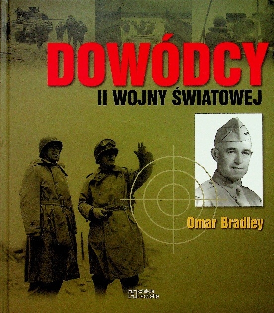DOWÓDCY II WOJNY ŚWIATOWEJ OMAR BRADLEY