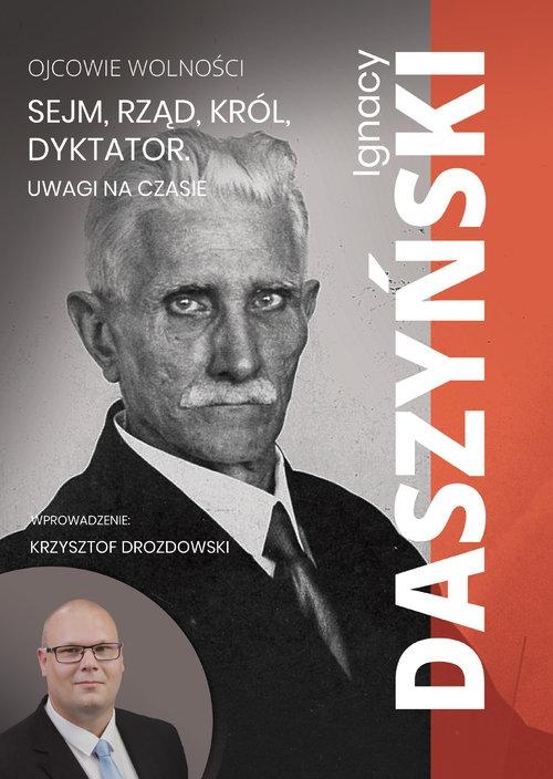 Sejm, rząd, król, dyktator. Uwagi na czasie Ignacy Daszyński