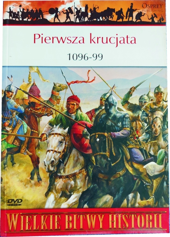 PIERWSZA KRUCJATA 1096-99 DAVID NICOLLE WIELKIE BITWY HISTORII