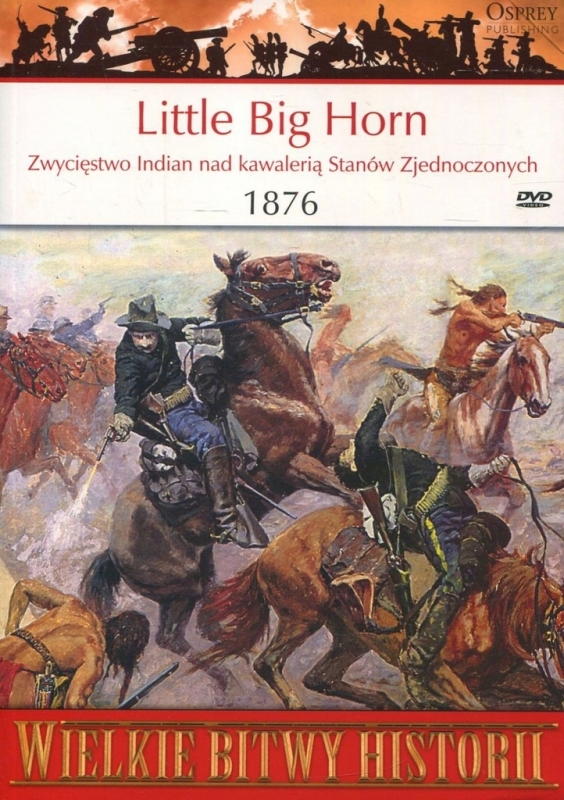 LITTLE BIG HORN 1876 PETER PANZERI WIELKIE BITWY HISTORII