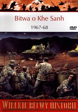 BITWA O KHE SANH 1967-68 GORDON L. ROTTMAN WIELKIE BITWY HISTORII