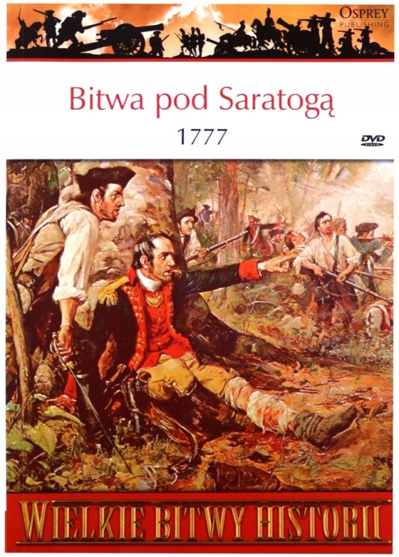 WIELKIE BITWY HISTORII 21 BITWA POD SARATOGĄ 1777 R WIELKIE BITWY HISTORII