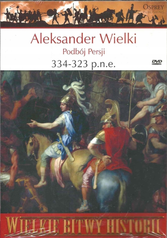 ALEKSANDER WIELKI PODBÓJ PERSJI 334-323 P.N.E WARRY WIELKIE BITWY HISTORII