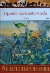 UPADEK KONSTANTYNOPOLA 1453 DAVID NICOLLE WIELKIE BITWY HISTORII